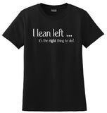 I Lean Left Short Sleeve T Shirt - Lean Left