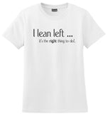 I Lean Left Short Sleeve T Shirt - Lean Left